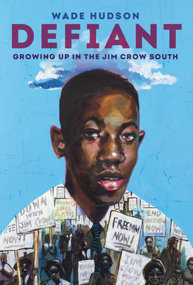 Defiant: Growing Up in the Jim Crow South By Wade Hudson Cover Image