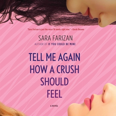 Tell Me Again How a Crush Should Feel Lib/E By Sara Farizan, Negin Farsad (Read by) Cover Image