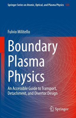 Boundary Plasma Physics: An Accessible Guide to Transport, Detachment, and Divertor Design Cover Image