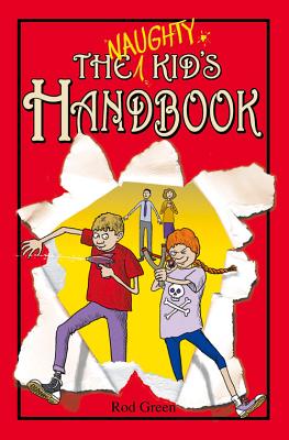 The Naughty Kid's Handbook