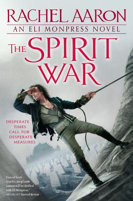 Cover for The Spirit War (The Legend of Eli Monpress #4)