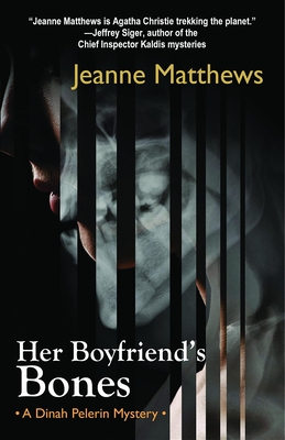 Her Boyfriend's Bones: A Dinah Pelerin Mystery (Dinah Pelerin Mysteries) By Jeanne Matthews Cover Image