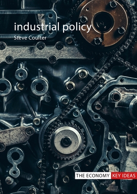 Industrial Policy (Economy: Key Ideas)