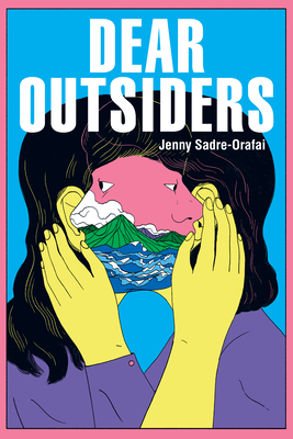 Dear Outsiders: Poems By Jenny Sadre-Orafai Cover Image