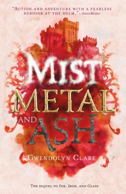 Mist, Metal, and Ash (Ink, Iron, and Glass #2)