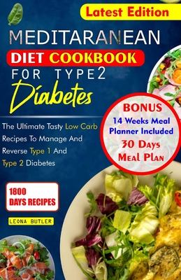 Mediterranean Diet Cookbook for Type 2 Diabetes: The Ultimate Tasty Low Carb Recipes To Manage And Reverse Type 1 and Type 2 Diabetes (Mediterranean Diet & Wellness Prepping)