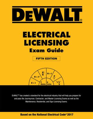 Dewalt Electrical Licensing Exam Guide: Based on the NEC 2017 Cover Image