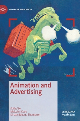 Animation and Advertising By Malcolm Cook (Editor), Kirsten Moana Thompson (Editor) Cover Image