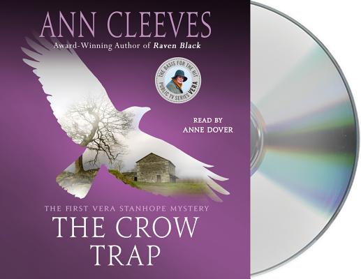The Crow Trap: The First Vera Stanhope Mystery By Ann Cleeves, Anne Dover (Read by) Cover Image