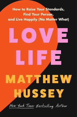 Love Life: How to Raise Your Standards, Find Your Person, and Live Happily (No Matter What) Cover Image