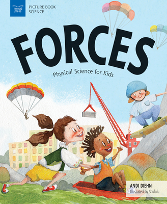 Forces: Physical Science for Kids (Picture Book Science) By Andi Diehn, Hui Li (Illustrator) Cover Image