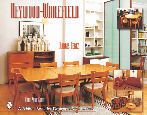 Heywood-Wakefield (Schiffer Book for Designers & Collectors)