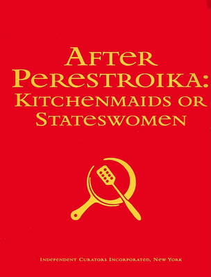 After Perestroika: Kitchenmaids or Stateswomen Cover Image