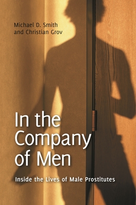 In the Company of Men: Inside the Lives of Male Prostitutes (Sex) Cover Image