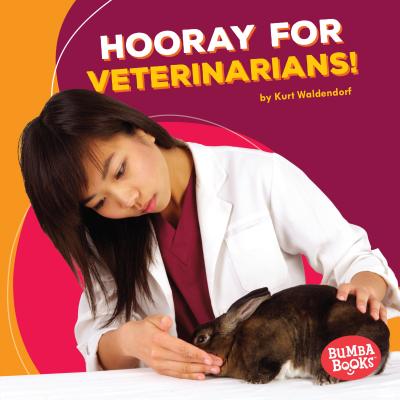 Hooray for Veterinarians! (Bumba Books (R) -- Hooray for Community Helpers!)