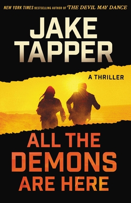 All the Demons Are Here: A Thriller By Jake Tapper Cover Image
