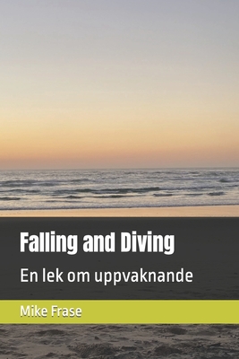 Falling and Diving: En lek om uppvaknande Cover Image
