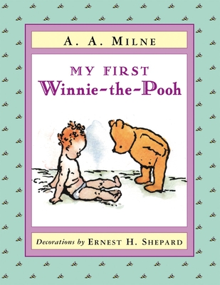 My First Winnie-the-Pooh By A. A. Milne, Ernest H. Shepard (Illustrator) Cover Image