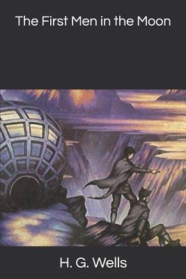 The First Men in the Moon