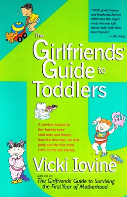 The Girlfriends' Guide to Toddlers (Girlfriends' Guides)