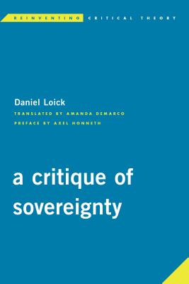 A Critique of Sovereignty (Reinventing Critical Theory)