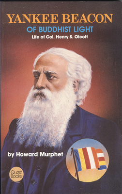 Yankee Beacon of Buddhist Light: Life of Col. Henry S. Olcott Cover Image
