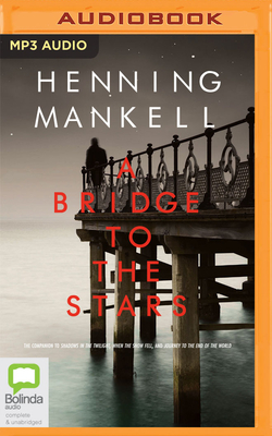 A Bridge to the Stars By Henning Mankell, Francis Greenslade (Read by) Cover Image