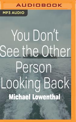 You Don't See the Other Person Looking Back