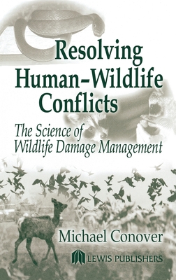 Resolving Human-Wildlife Conflicts: The Science of Wildlife Damage Management Cover Image