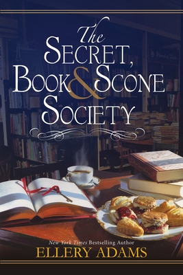 The Secret, Book & Scone Society (A Secret, Book and Scone Society Novel #1) By Ellery Adams Cover Image