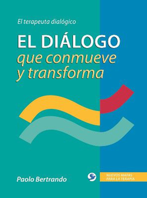 El diálogo que conmueve y transforma: El terapeuta dialógico Cover Image