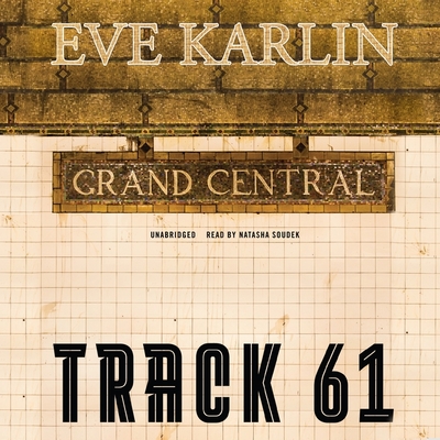 Track 61 By Eve Karlin, Natasha Soudek (Read by) Cover Image