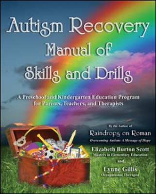 Autism Recovery Manual of Skills and Drills: A Preschool and Kindergarten Education Guide for Parents, Teachers, and Therapists Cover Image