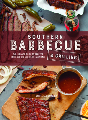 Southern Barbecue & Grilling By Daniel Schumacher (Editor) Cover Image
