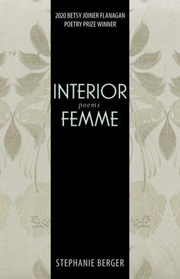 Interior Femme: Poems (Test Site Poetry Series) By Stephanie Berger Cover Image