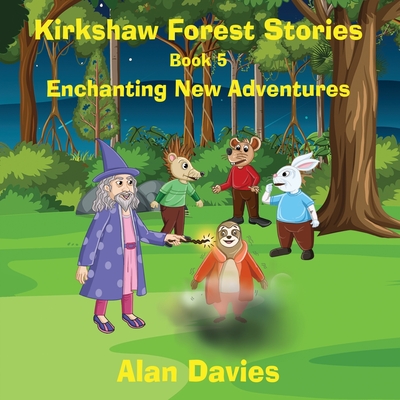 Kirkshaw Forest Stories: Enchanting New Adventures