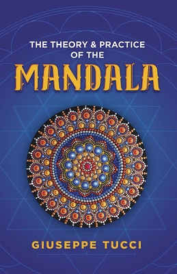 The Theory and Practice of the Mandala Cover Image