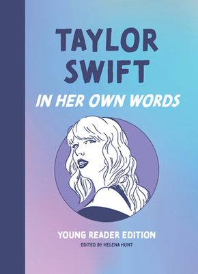 Taylor Swift: In Her Own Words: Young Reader Edition Cover Image