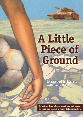 A Little Piece of Ground By Elizabeth Laird, Sonia Nimr (With) Cover Image