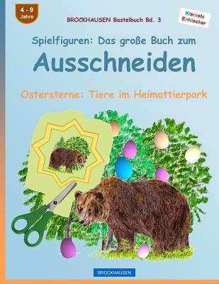 BROCKHAUSEN Bastelbuch Bd. 3: Spielfiguren - Das große Buch zum Ausschneiden: Ostersterne: Tiere im Heimattierpark
