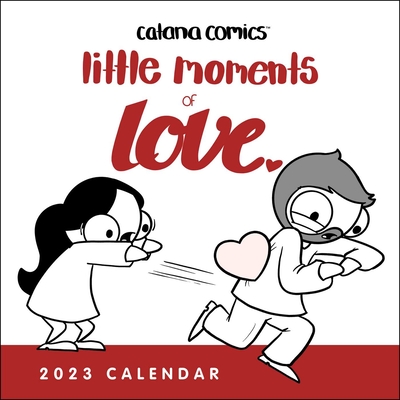 Catana Comics: Little Moments of Love 2023 Wall Calendar By Catana Chetwynd Cover Image