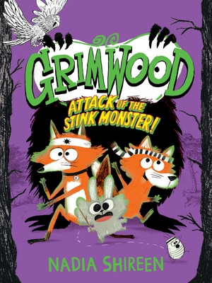 Grimwood: Attack of the Stink Monster! By Nadia Shireen Cover Image