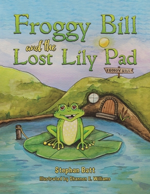 Froggy Bill and the Lost Lily Pad Cover Image