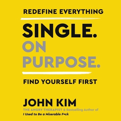 Single on Purpose: Redefine Everything. Find Yourself First. Cover Image
