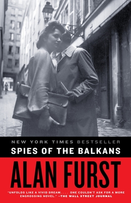 Spies of the Balkans: A Novel By Alan Furst Cover Image