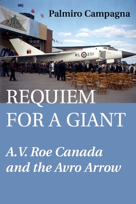 Requiem for a Giant: A.V. Roe Canada and the Avro Arrow Cover Image