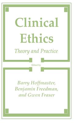 Clinical Ethics: Theory and Practice (Contemporary Issues in Biomedicine) Cover Image