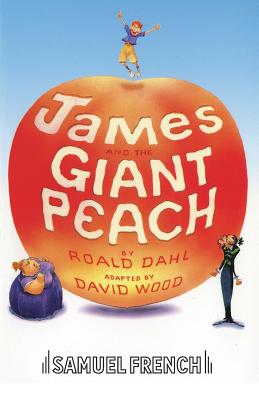 Cover for James and the Giant Peach (French's Acting Editions)