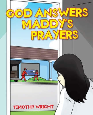God Answers Maddy's Prayers By Timothy Wright Cover Image