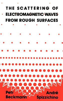 The Scattering of Electromagnetic Waves from Rough Surfaces (Artech House Radar Library) Cover Image